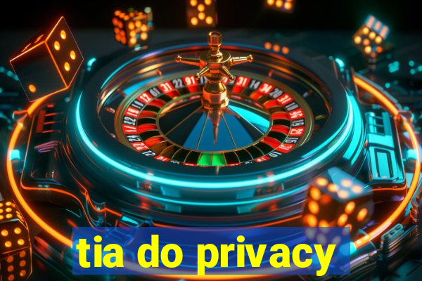 tia do privacy